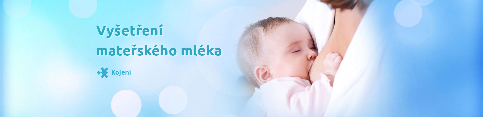Zdravý kojenec | Kojení a vyšetření mateřského mléka